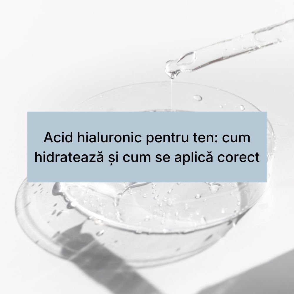 Acid hialuronic pentru ten cum hidratează și cum se aplică corect
