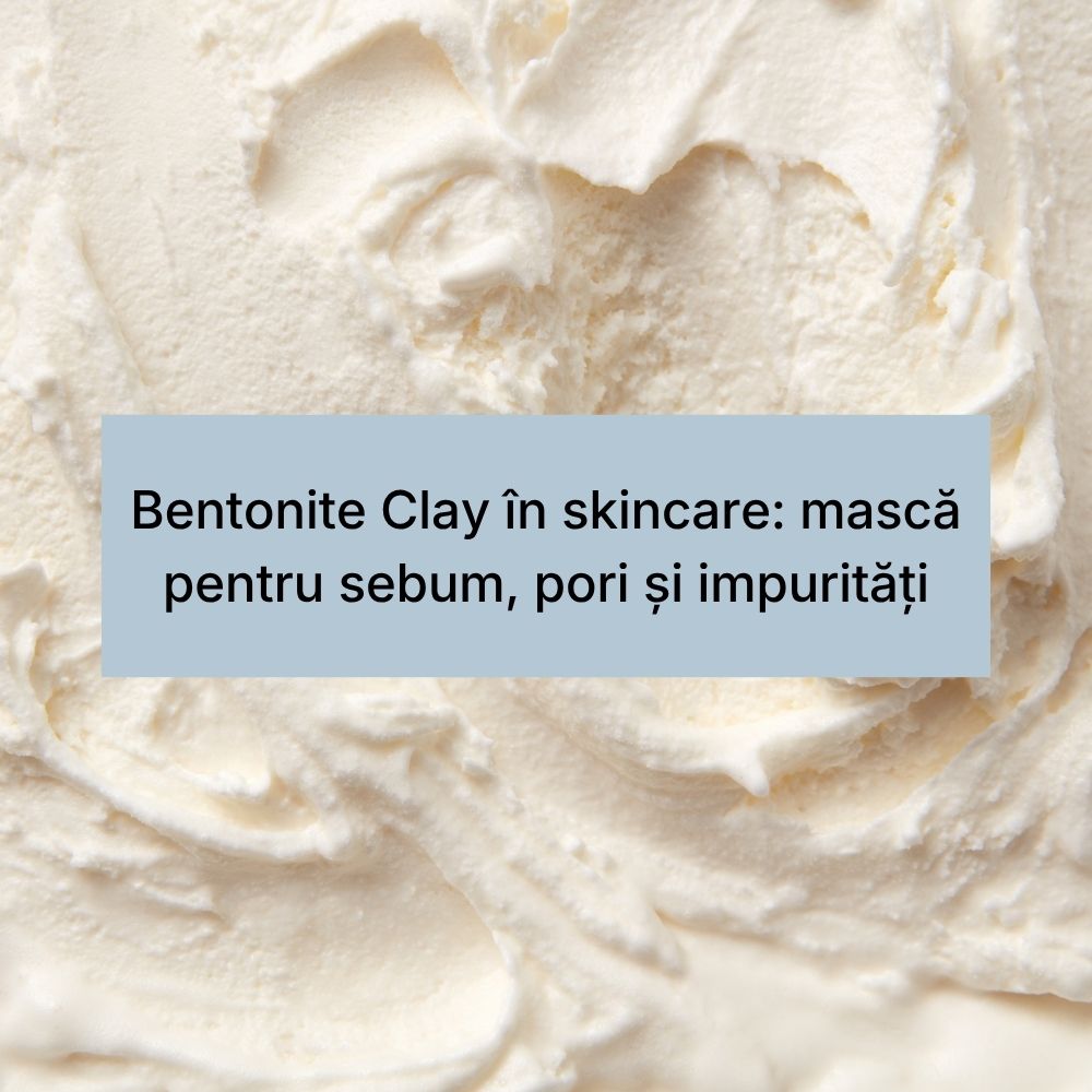 Bentonite Clay în skincare mască pentru sebum, pori și impurități