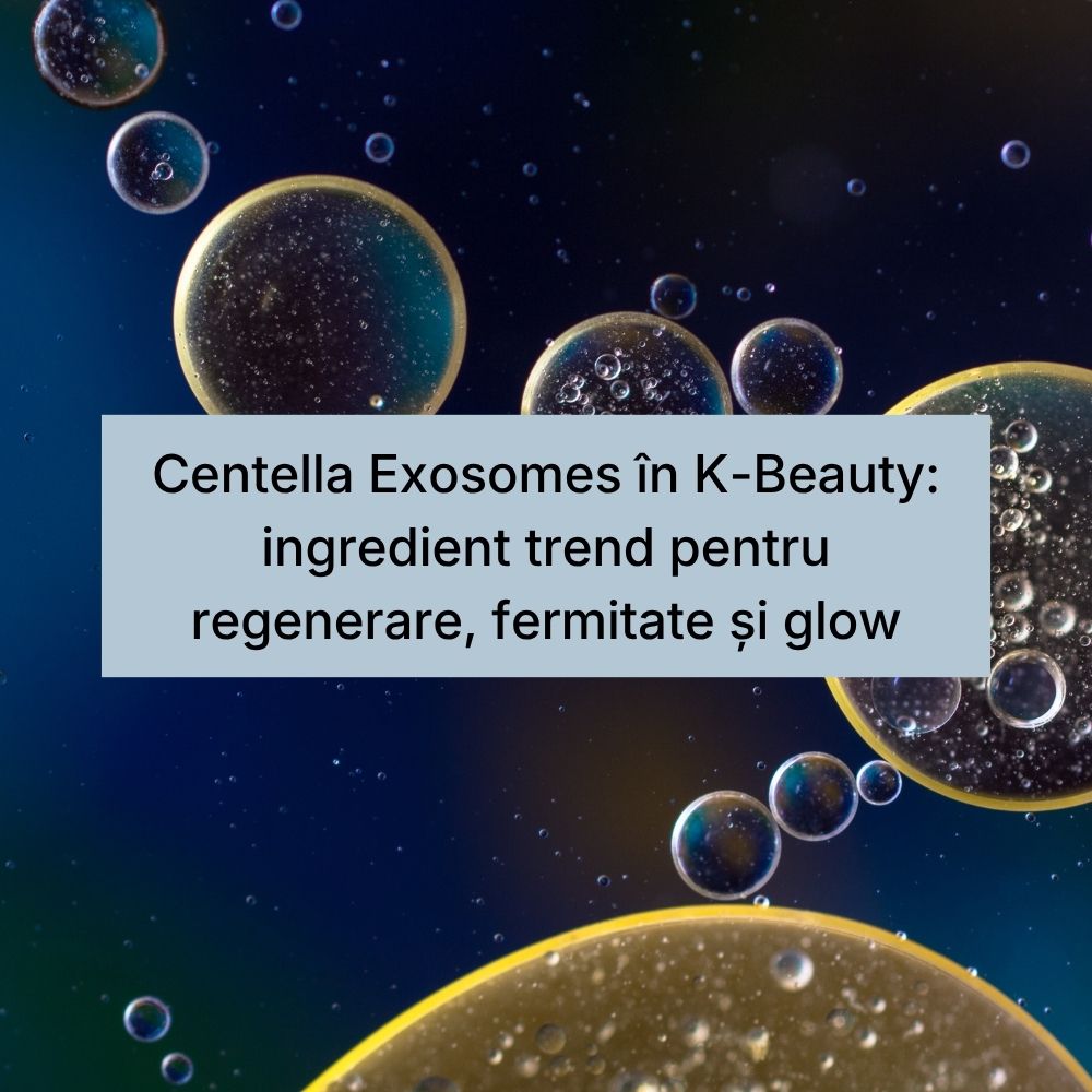 Centella Exosomes în K-Beauty ingredient trend pentru regenerare, fermitate și glow