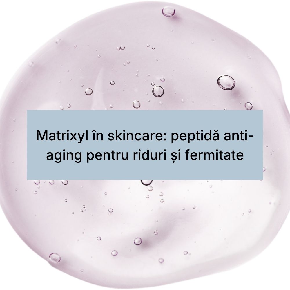 Matrixyl în skincare peptidă anti-aging pentru riduri și fermitate