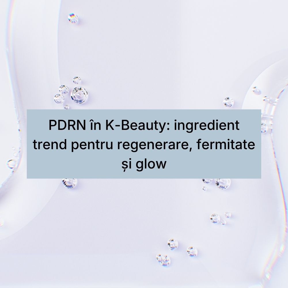 PDRN în K-Beauty ingredient trend pentru regenerare, fermitate și glow