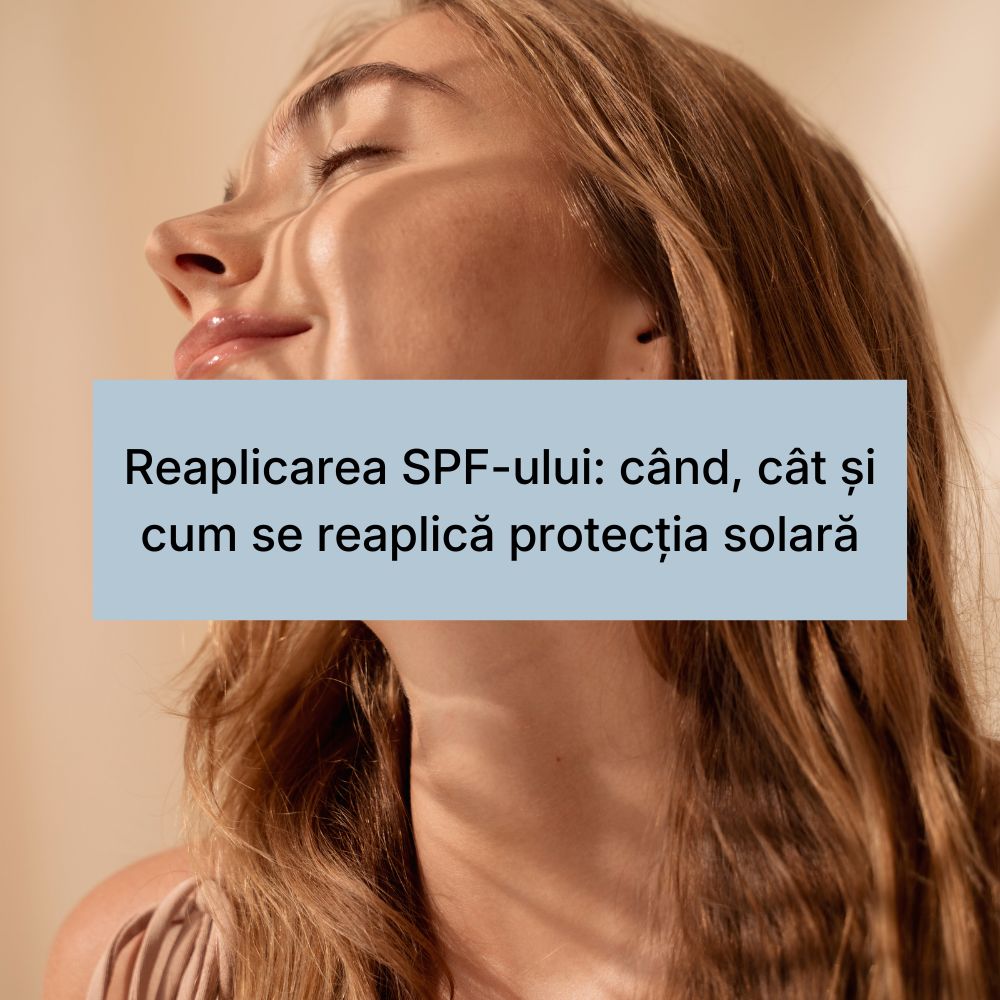 Reaplicarea SPF-ului când, cât și cum se reaplică protecția solară