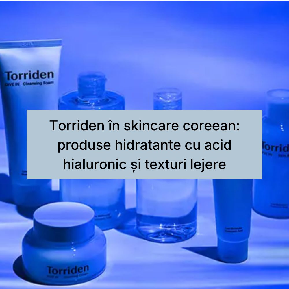 Torriden în skincare coreean produse hidratante cu acid hialuronic și texturi lejere