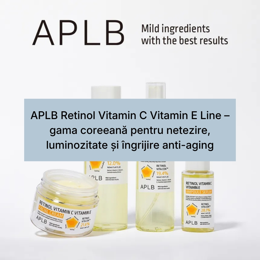 APLB Retinol Vitamin C Vitamin E Line – gama coreeană pentru netezire, luminozitate și îngrijire anti-aging
