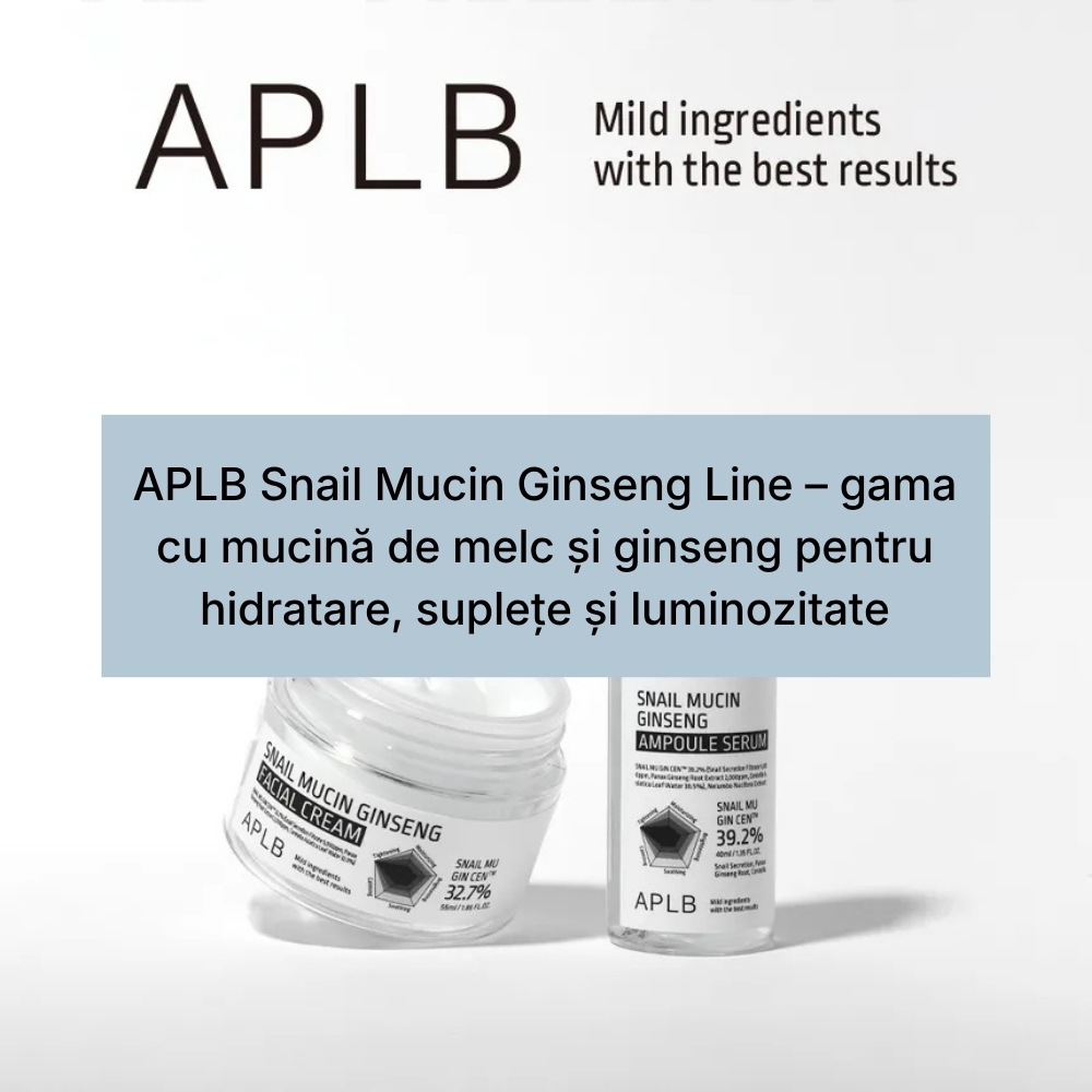 APLB Snail Mucin Ginseng Line – gama cu mucină de melc și ginseng pentru hidratare, suplețe și luminozitate