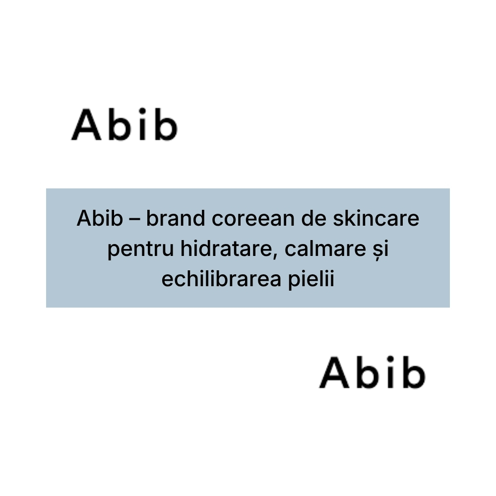 Abib – brand coreean de skincare pentru hidratare, calmare și echilibrarea pielii