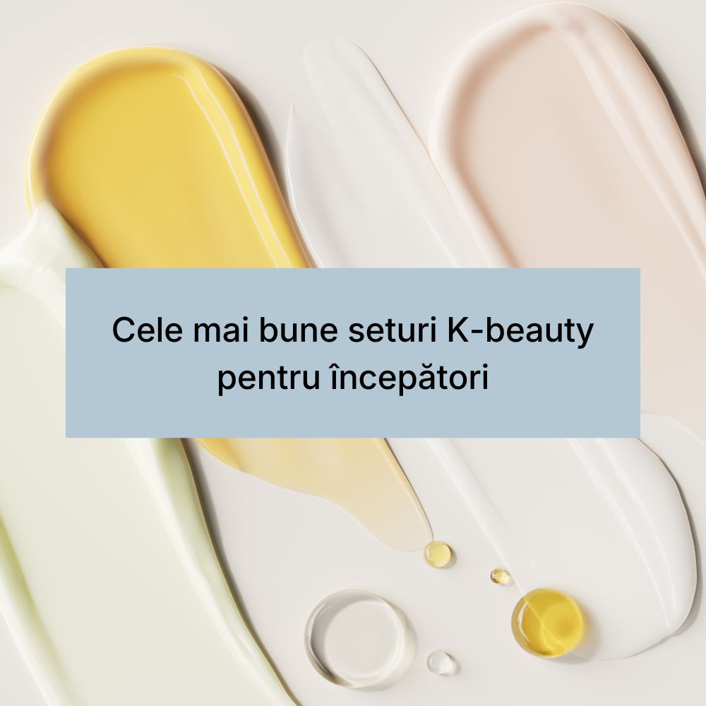 Cele mai bune seturi K-beauty pentru începători