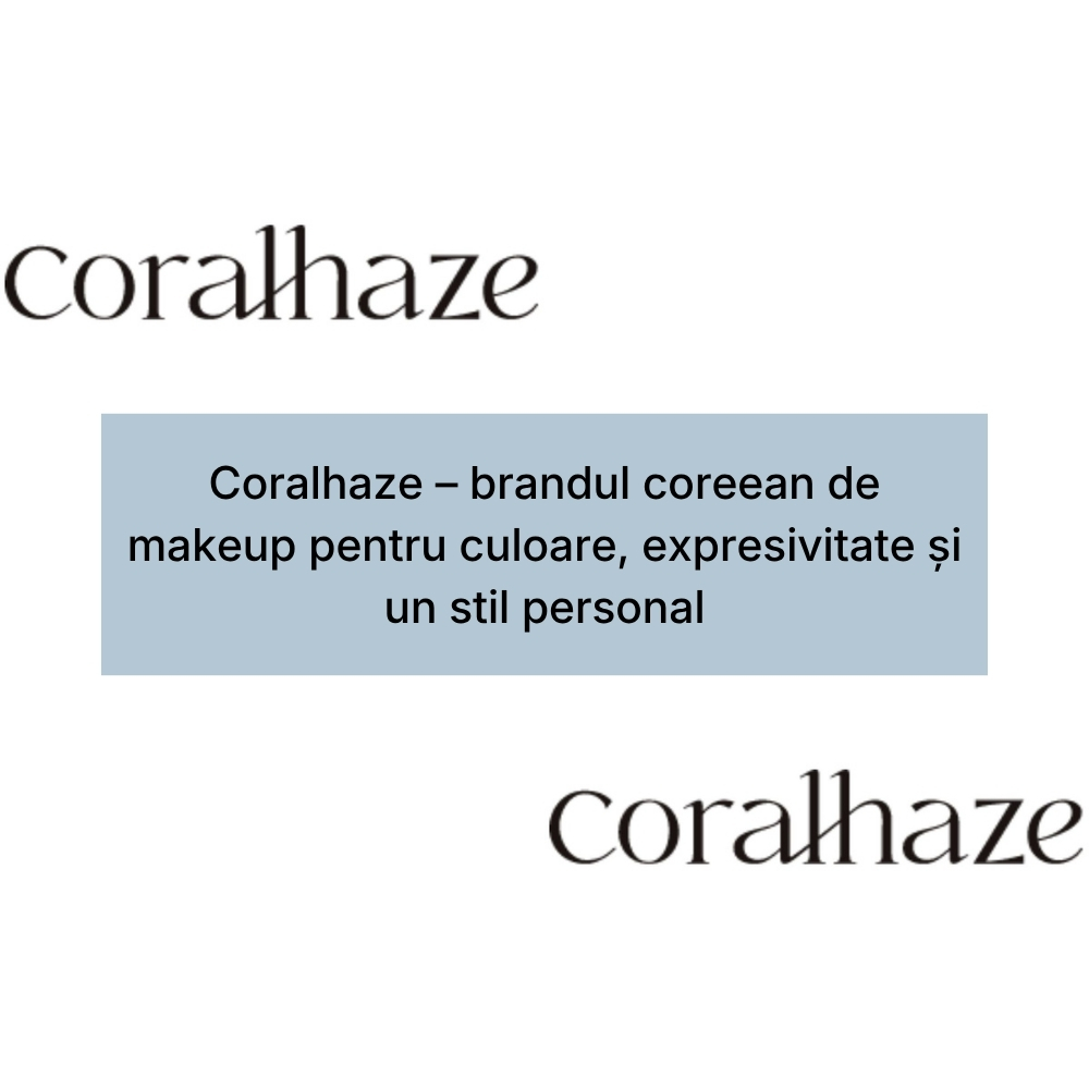 Coralhaze – brandul coreean de makeup pentru culoare, expresivitate și un stil personal