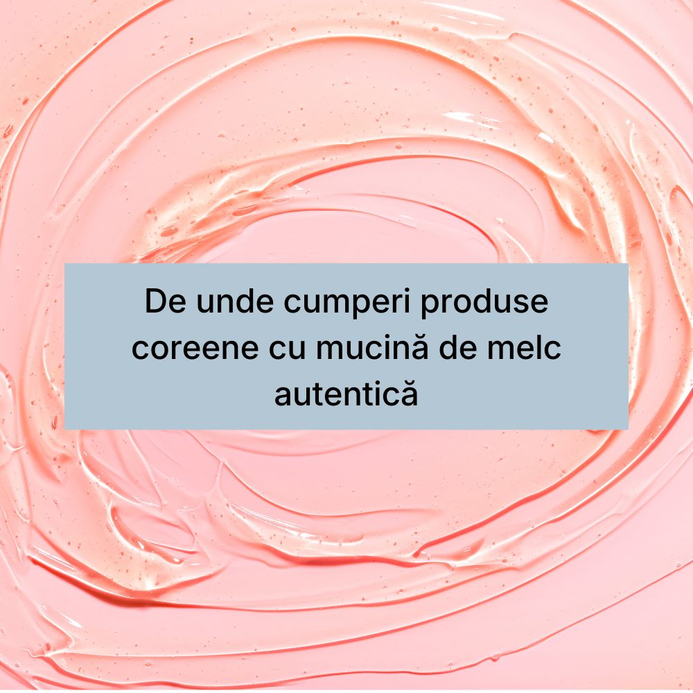 De unde cumperi produse coreene cu mucină de melc autentică