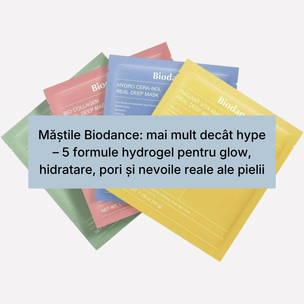 Măștile Biodance mai mult decât hype – 5 formule hydrogel pentru glow, hidratare, pori și nevoile reale ale pielii