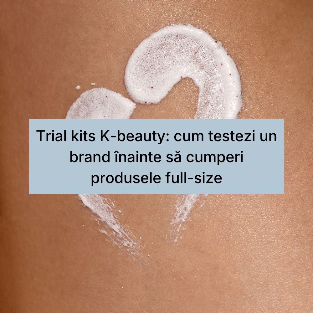 Trial kits K-beauty cum testezi un brand înainte să cumperi produsele full-size