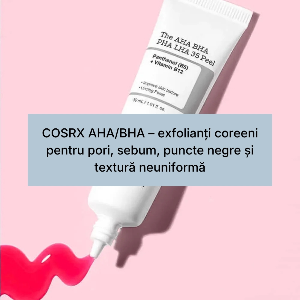 COSRX AHABHA – exfolianți coreeni pentru pori, sebum, puncte negre și textură neuniformă