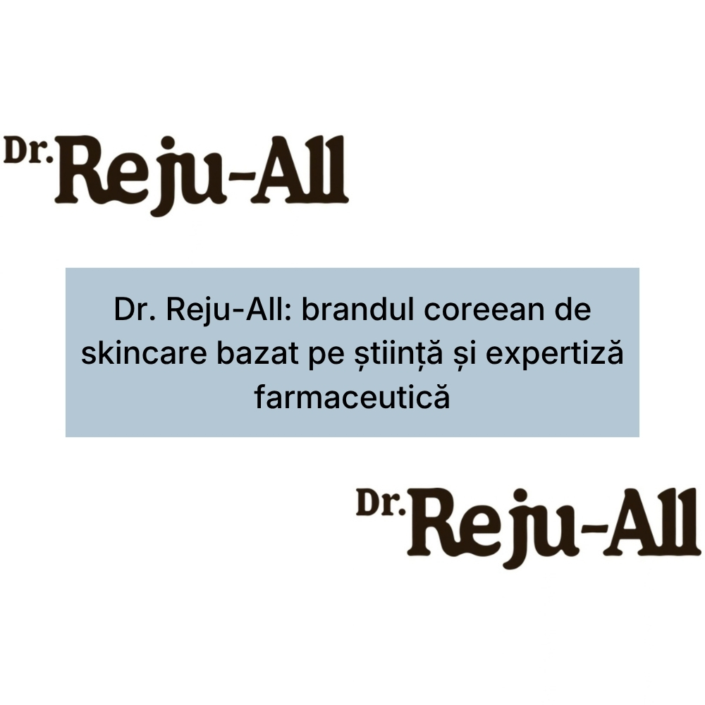 Dr. Reju-All brandul coreean de skincare bazat pe știință și expertiză farmaceutică